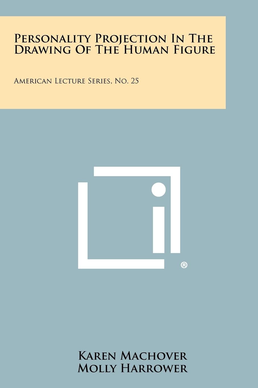 Personality Projection In The Drawing Of The Human Figure: American Lecture Series, No. 25 Contemporary literature
