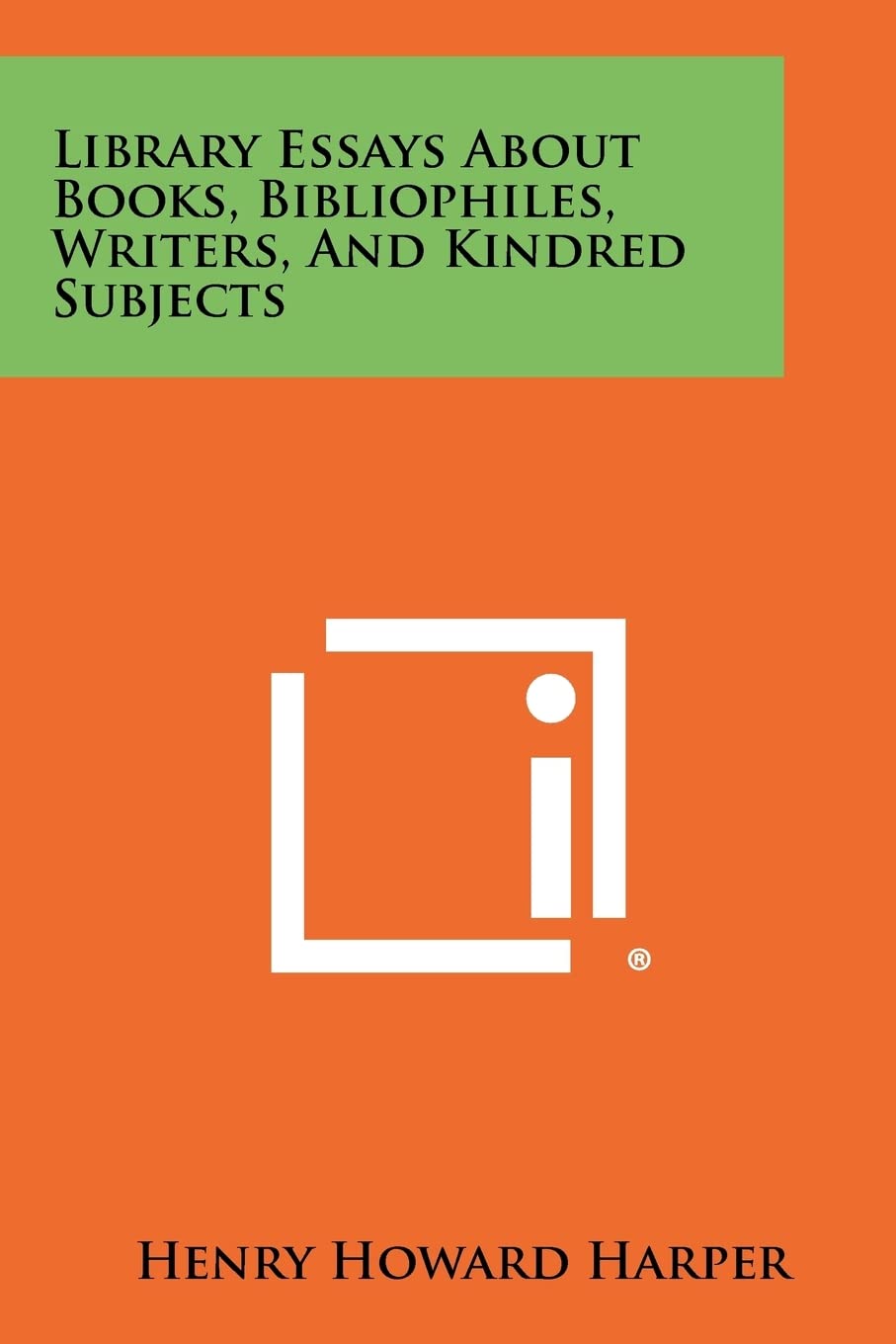 Library Essays about Books, Bibliophiles, Writers, and Kindred Subjects Contemporary literature