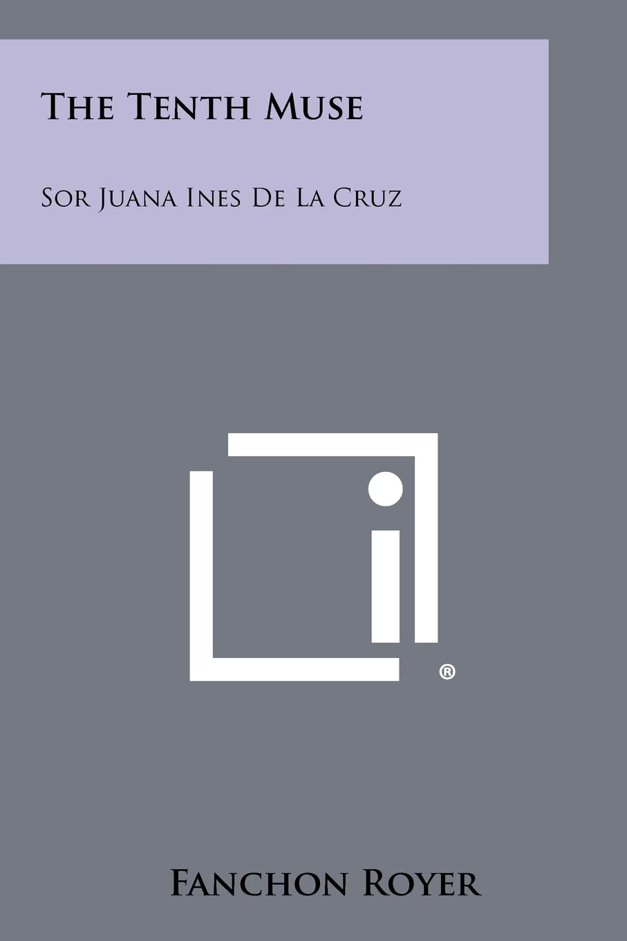 The Tenth Muse: Sor Juana Ines De La Cruz Contemporary literature