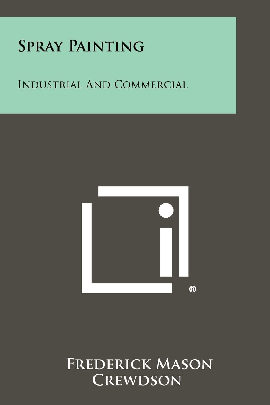 Spray Painting: Industrial And Commercial Contemporary literature