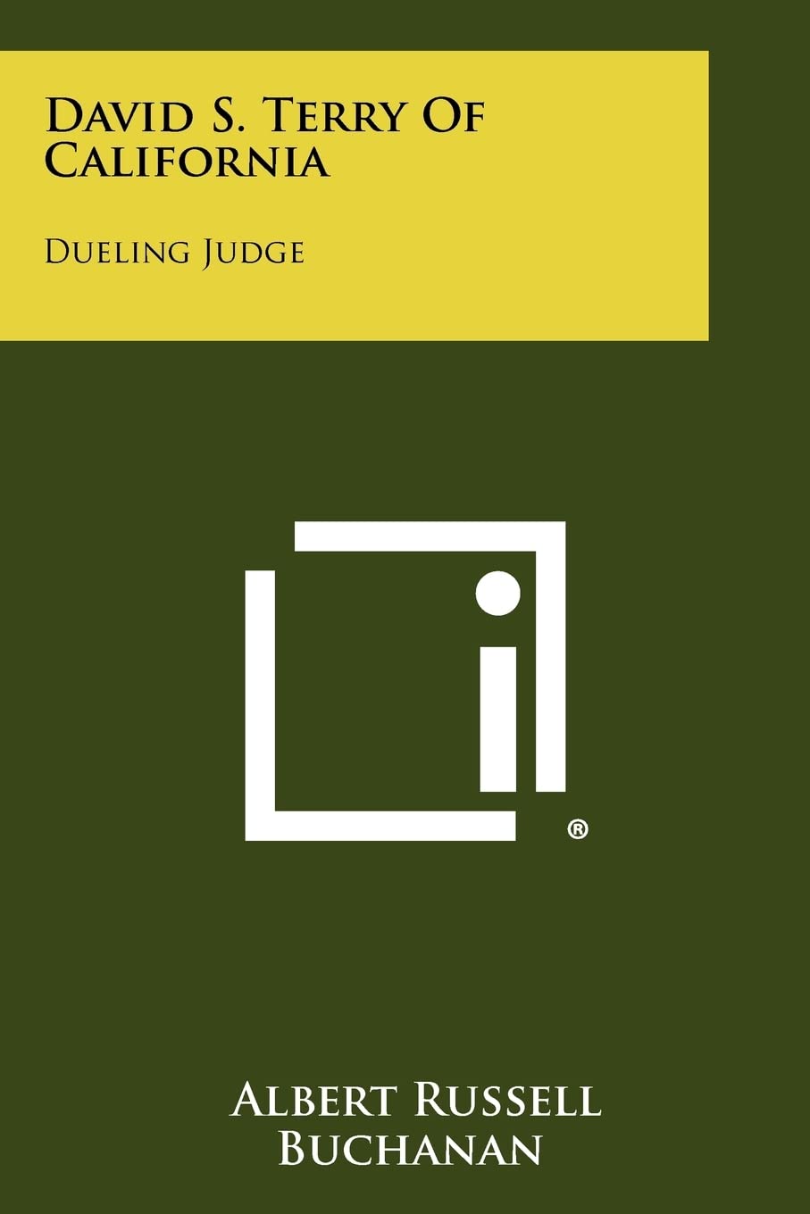 David S. Terry Of California: Dueling Judge Contemporary literature