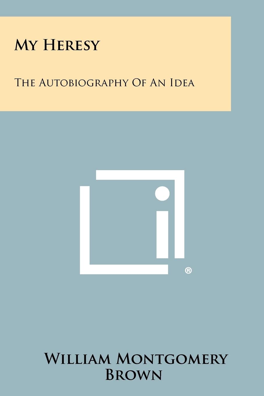 My Heresy: The Autobiography of an Idea Contemporary literature