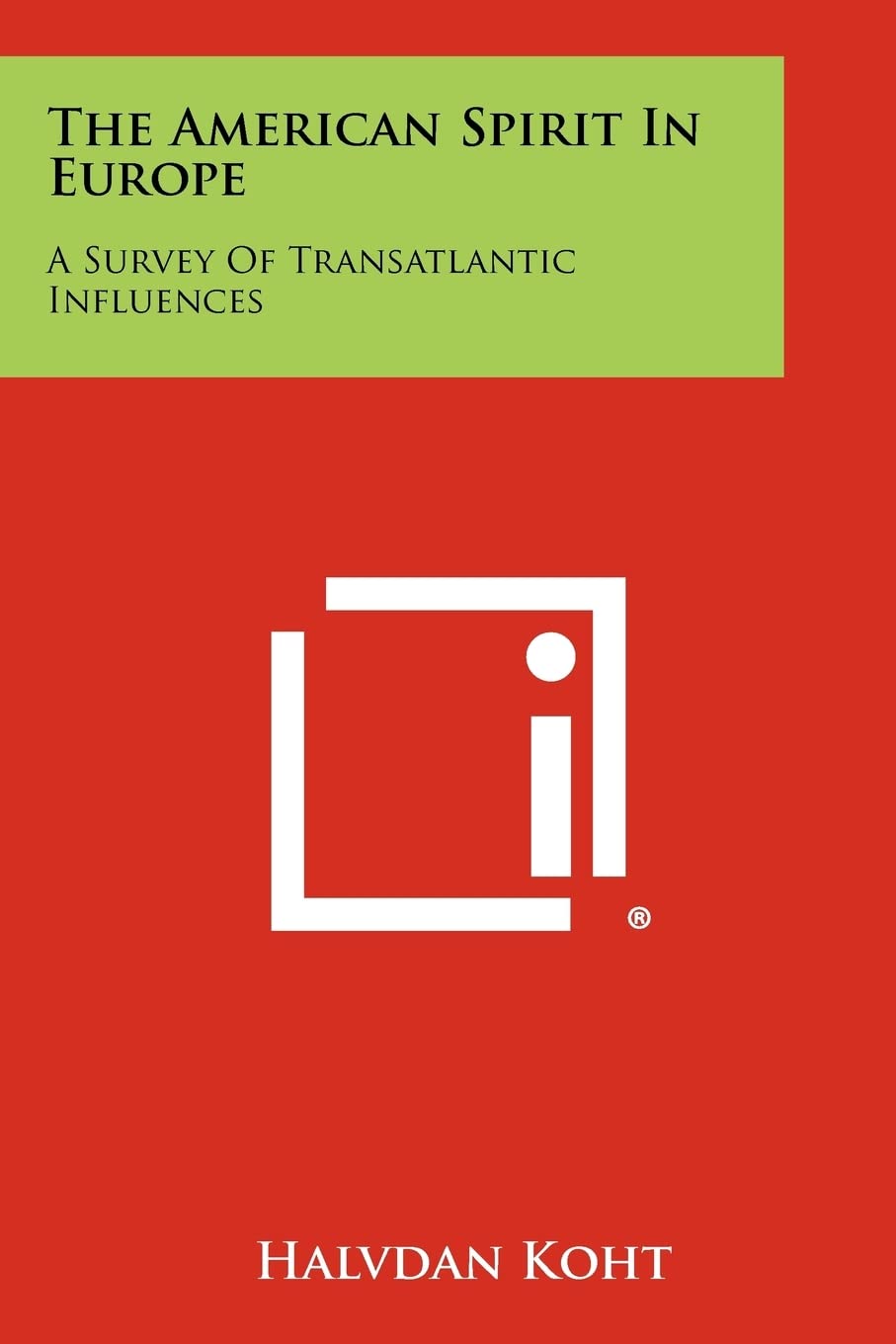 The American Spirit In Europe: A Survey Of Transatlantic Influences Contemporary literature