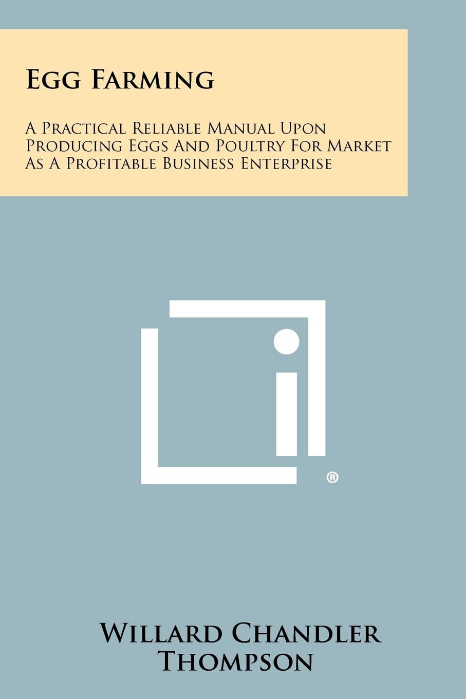 Egg Farming: A Practical Reliable Manual Upon Producing Eggs And Poultry For Market As A Profitable Business Enterprise Contemporary literature