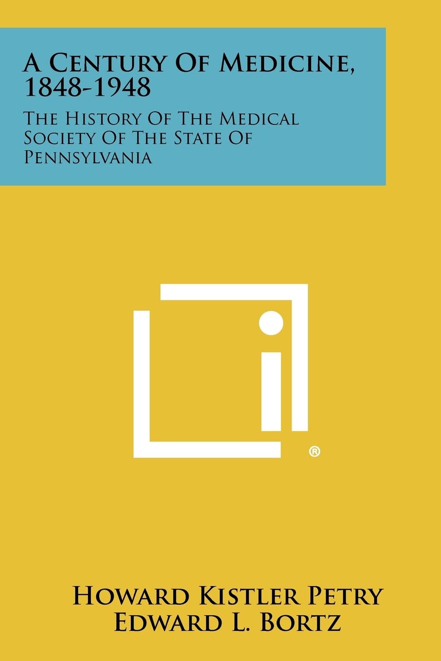 A Century of Medicine, 1848-1948: The History of the Medical Society of the State of Pennsylvania Contemporary literature Books