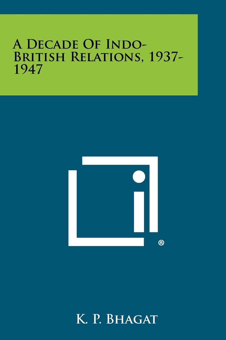 A Decade of Indo-British Relations, 1937-1947 Contemporary literature