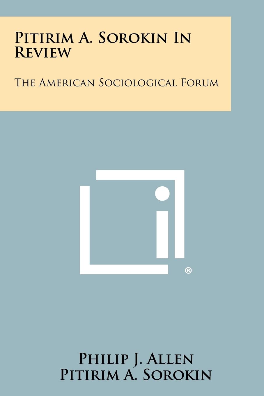 Pitirim A. Sorokin In Review: The American Sociological Forum Contemporary literature