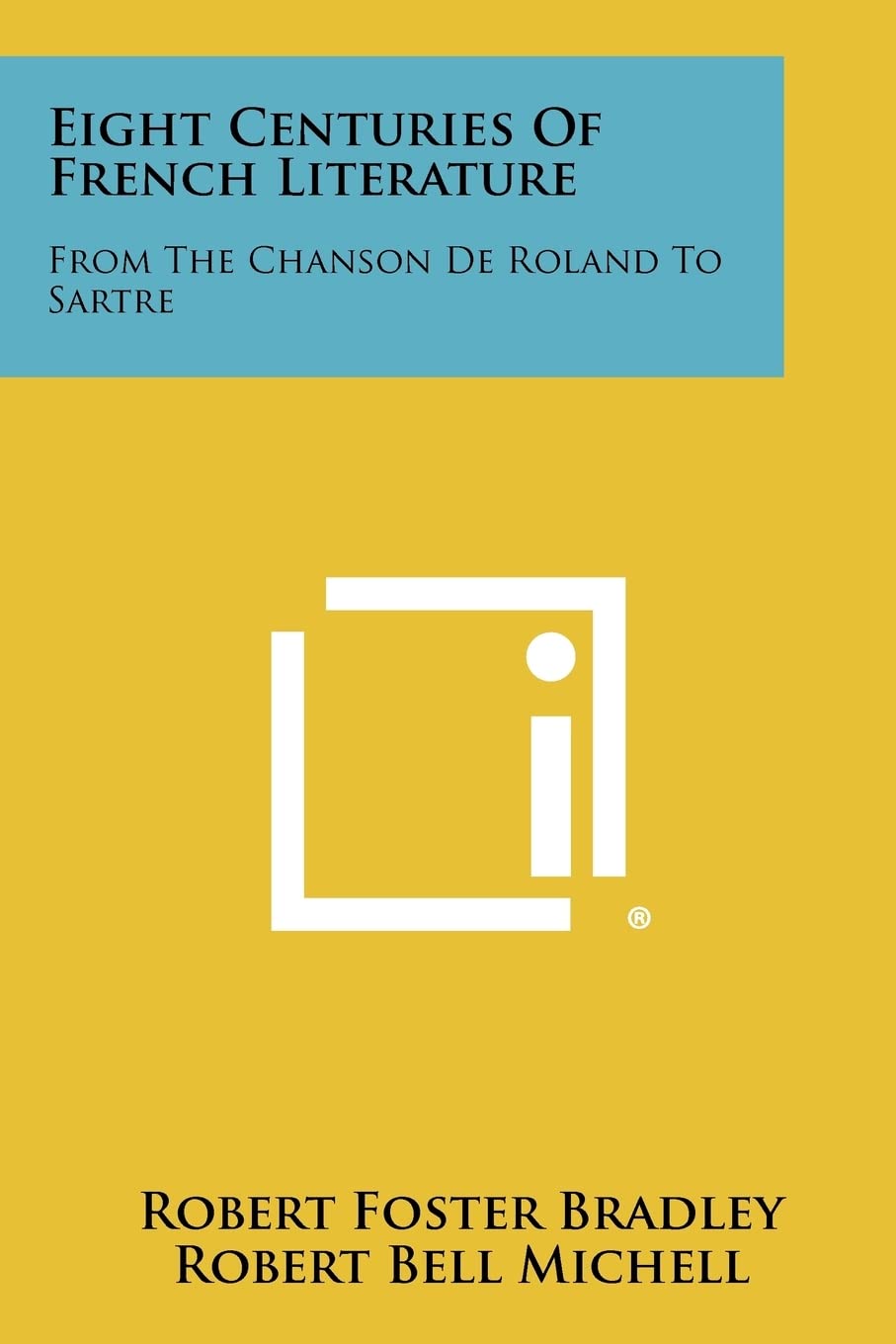 Eight Centuries of French Literature: From the Chanson de Roland to Sartre Contemporary literature Books
