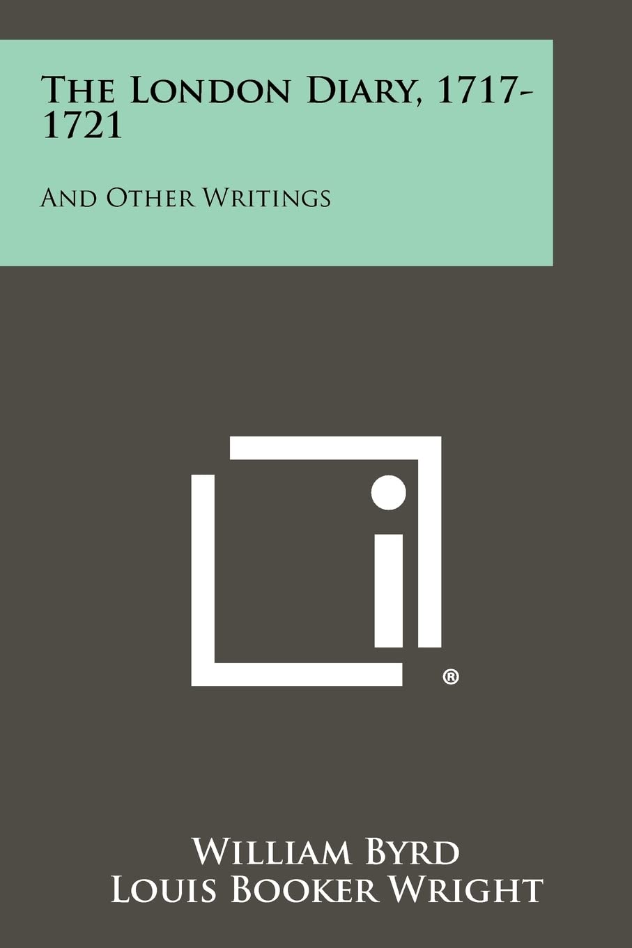 The London Diary, 1717-1721: And Other Writings Contemporary literature