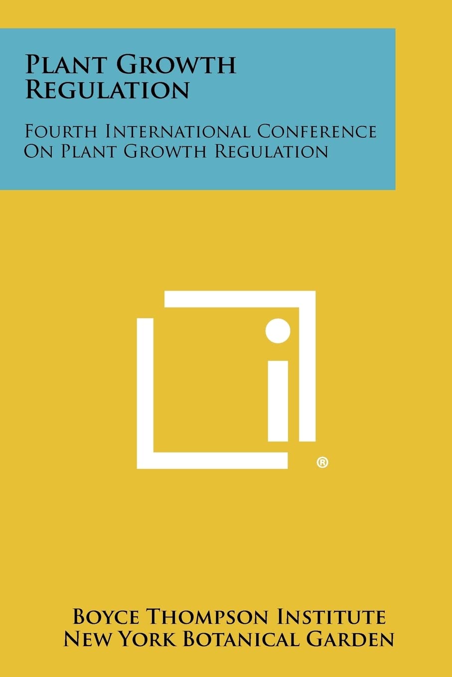 Plant Growth Regulation: Fourth International Conference on Plant Growth Regulation Contemporary literature