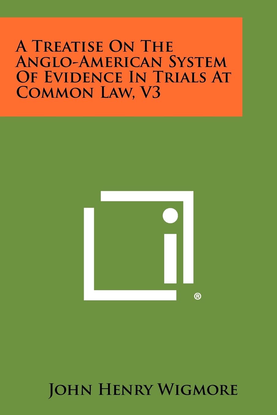 A Treatise On The Anglo-American System Of Evidence In Trials At Common Law, V3 Contemporary literature