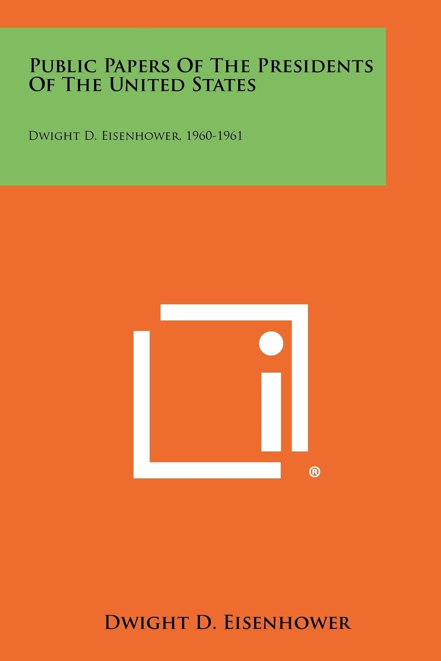 Public Papers of the Presidents of the United States: Dwight D. Eisenhower, 1960-1961 Contemporary literature
