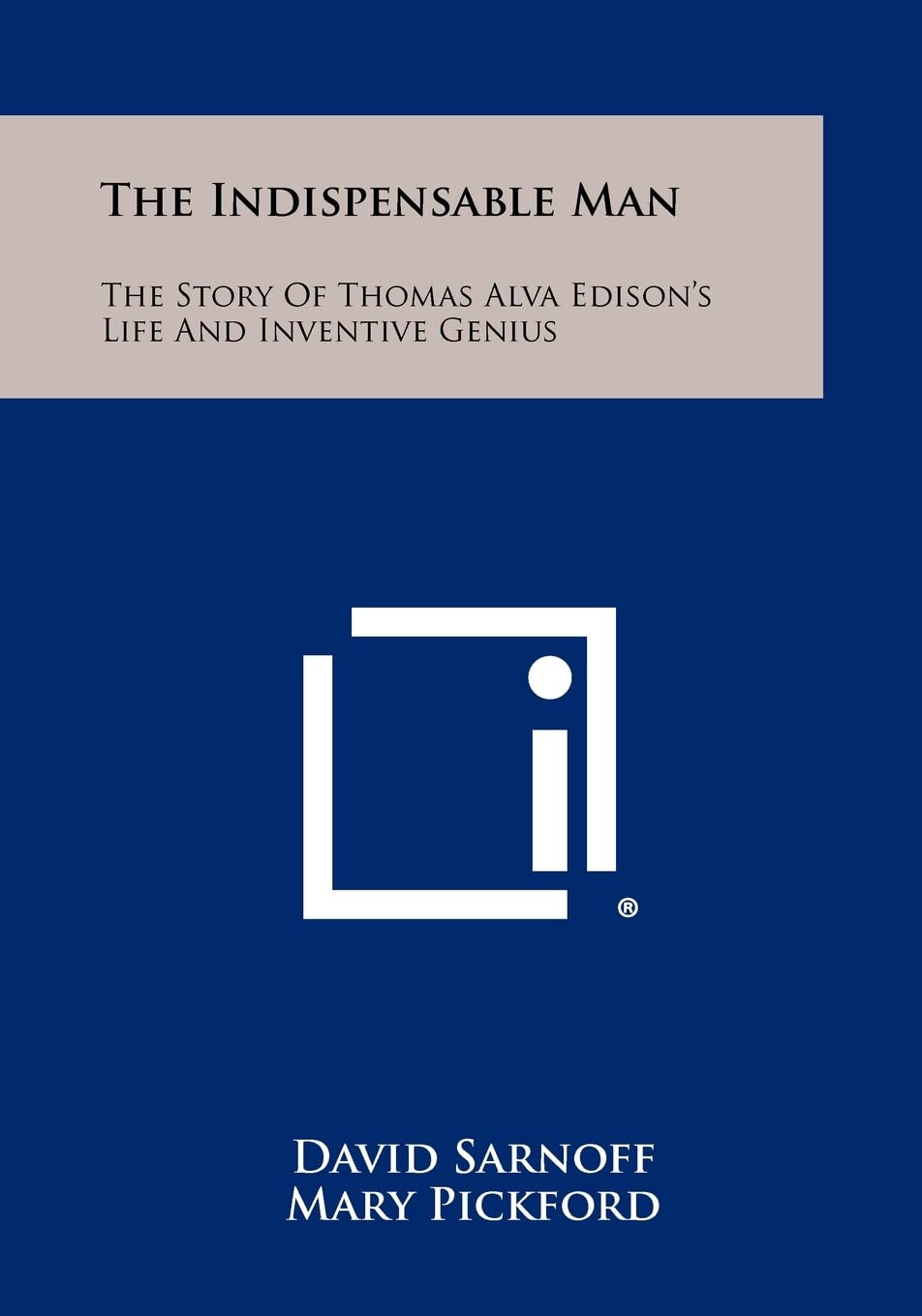 The Indispensable Man: The Story Of Thomas Alva Edison's Life And Inventive Genius Contemporary literature