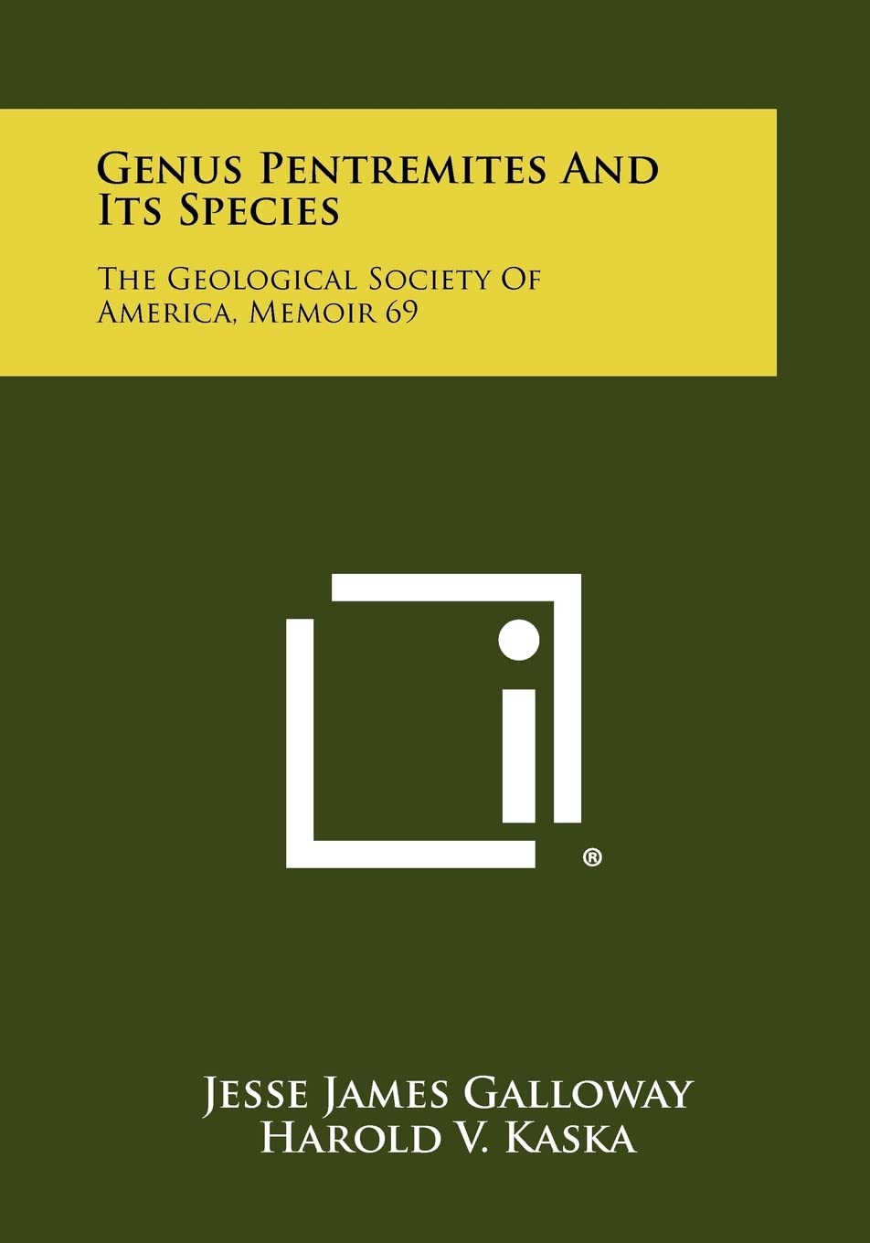 Genus Pentremites and Its Species: The Geological Society of America, Memoir 69 Contemporary literature Books