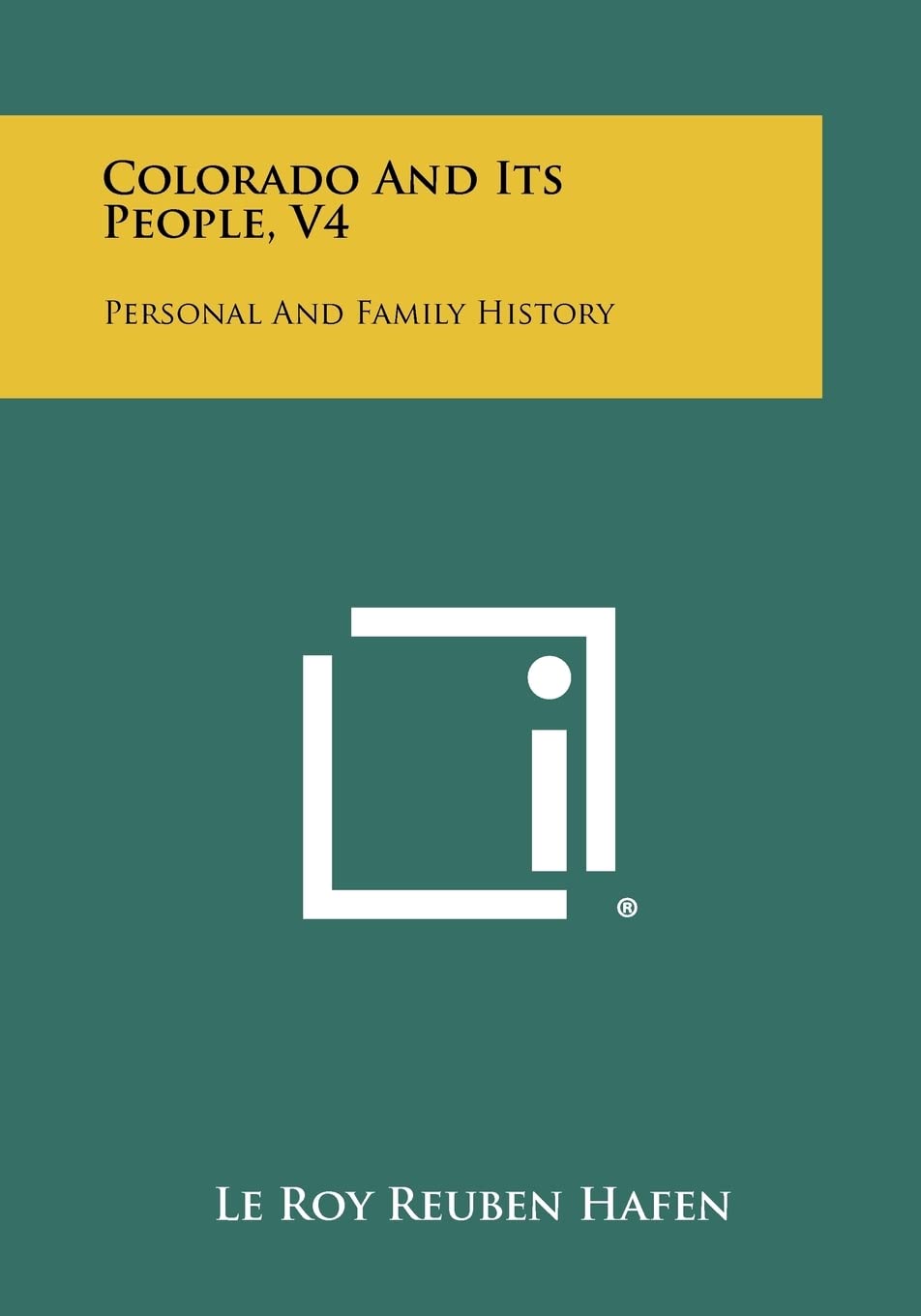 Colorado and Its People, V4: Personal and Family History Contemporary literature