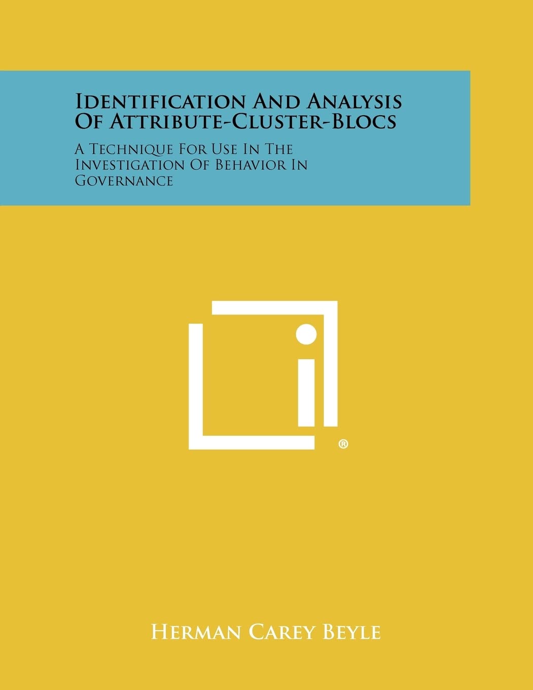 Identification and Analysis of Attribute-Cluster-Blocs: A Technique for Use in the Investigation of Behavior in Governance Contemporary literature