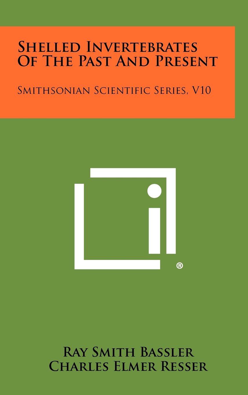 Shelled Invertebrates of the Past and Present: Smithsonian Scientific Series, V10 Contemporary literature
