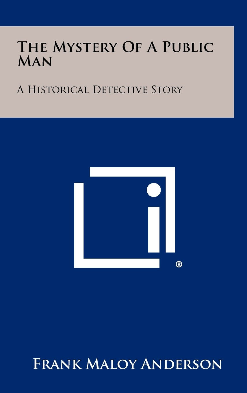 The Mystery of a Public Man: A Historical Detective Story Memories
