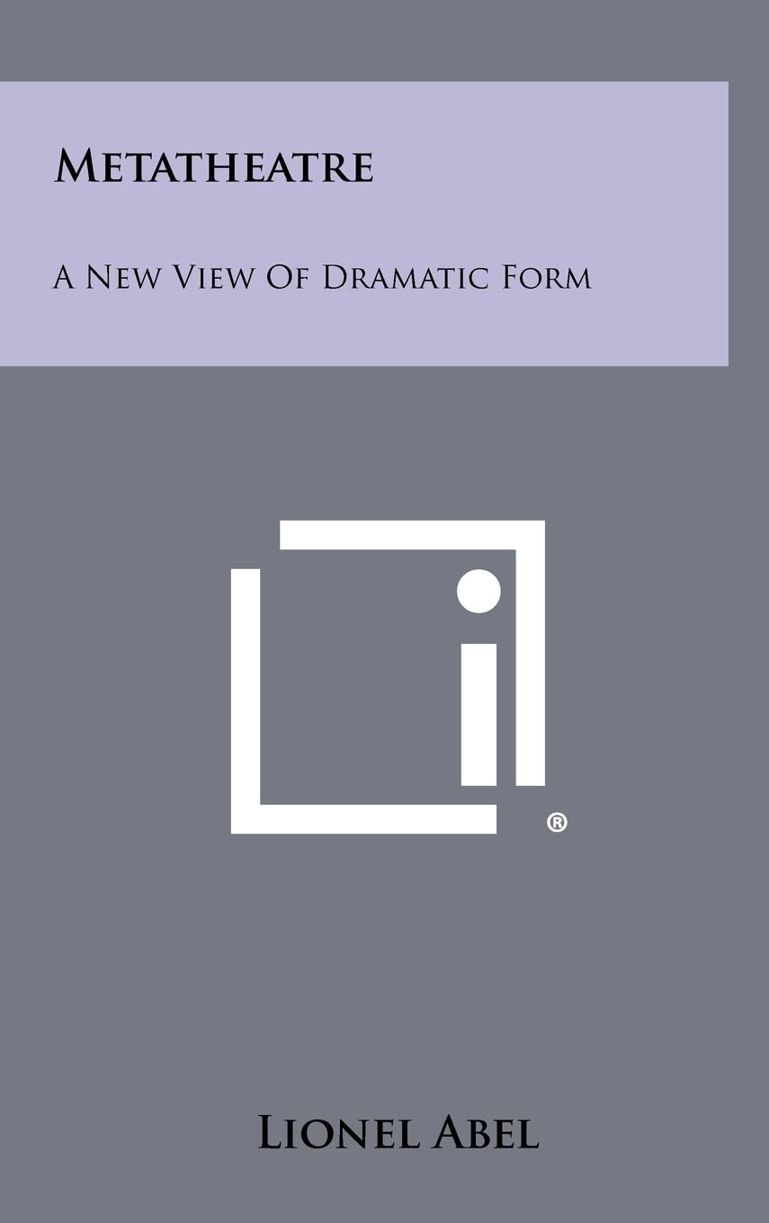 Metatheatre: A New View Of Dramatic Form Drama