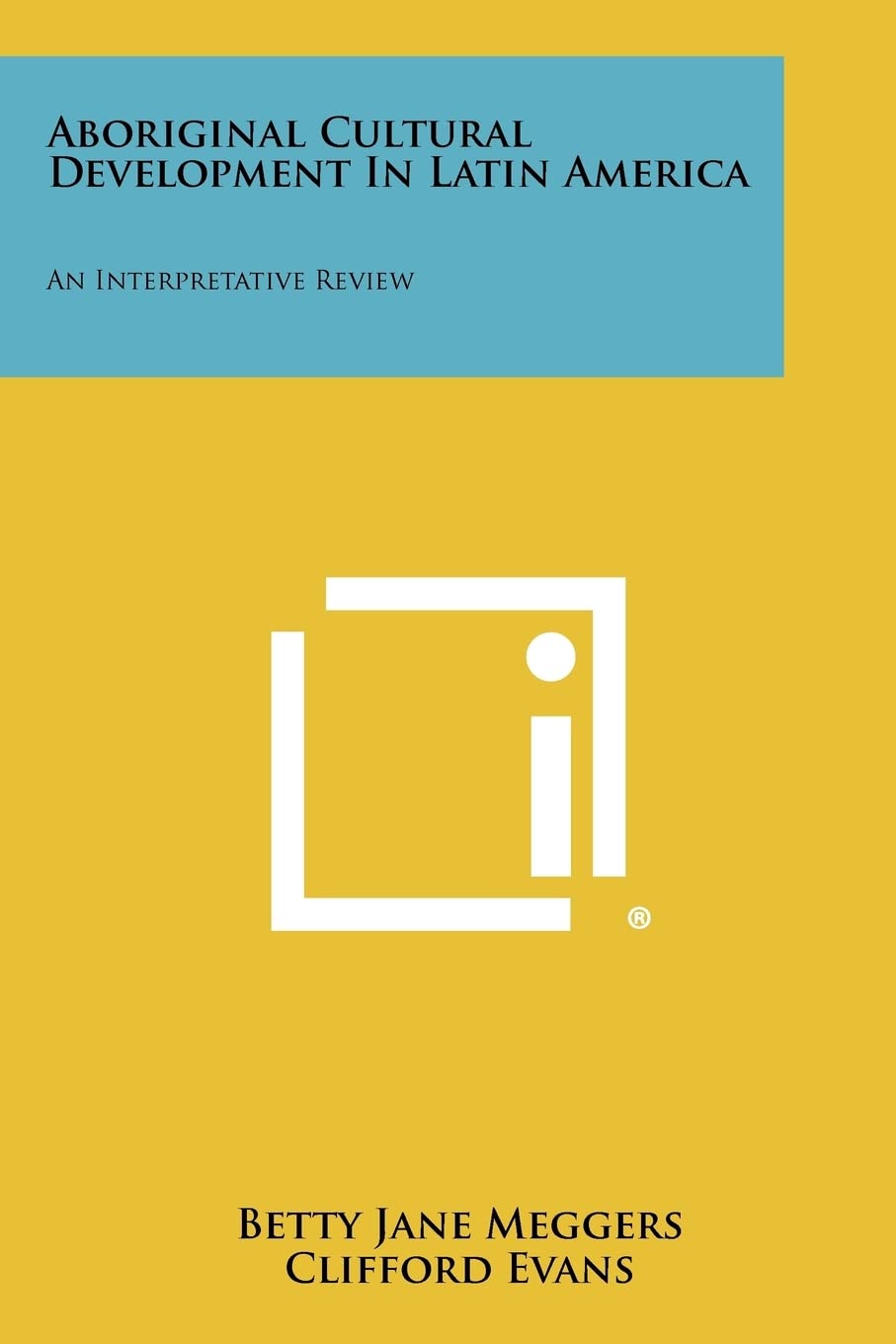 Aboriginal Cultural Development In Latin America: An Interpretative Review book