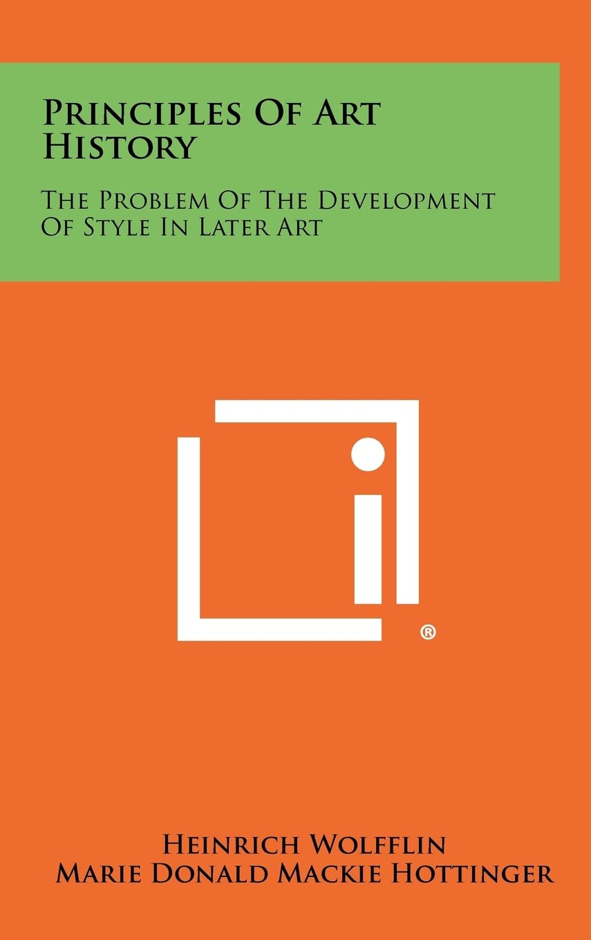 Principles Of Art History: The Problem Of The Development Of Style In Later Art book