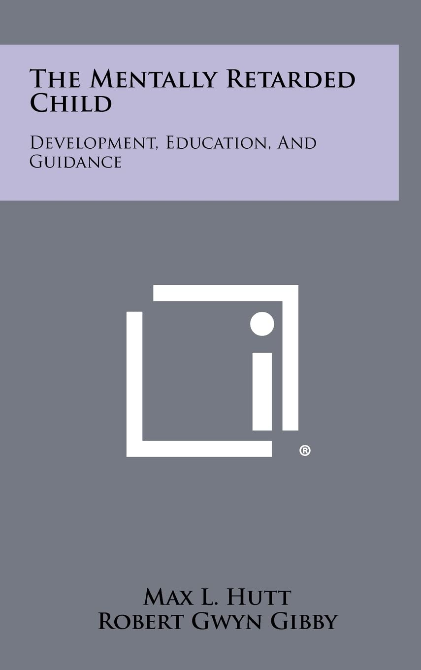 The Mentally Retarded Child: Development, Education, And Guidance Medicine
