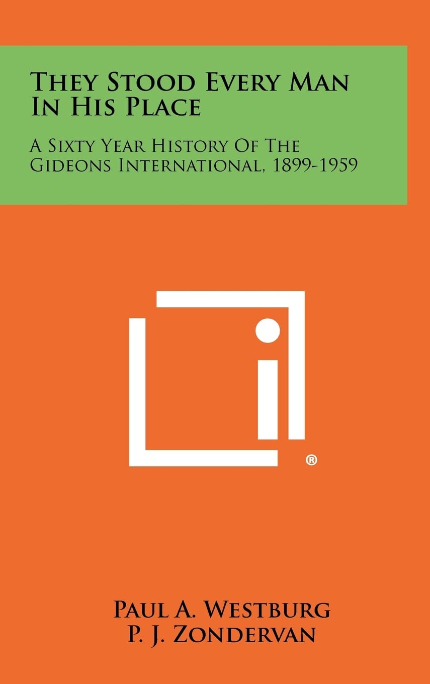They Stood Every Man in His Place: A Sixty Year History of the Gideons International, 1899-1959 Contemporary literature Books