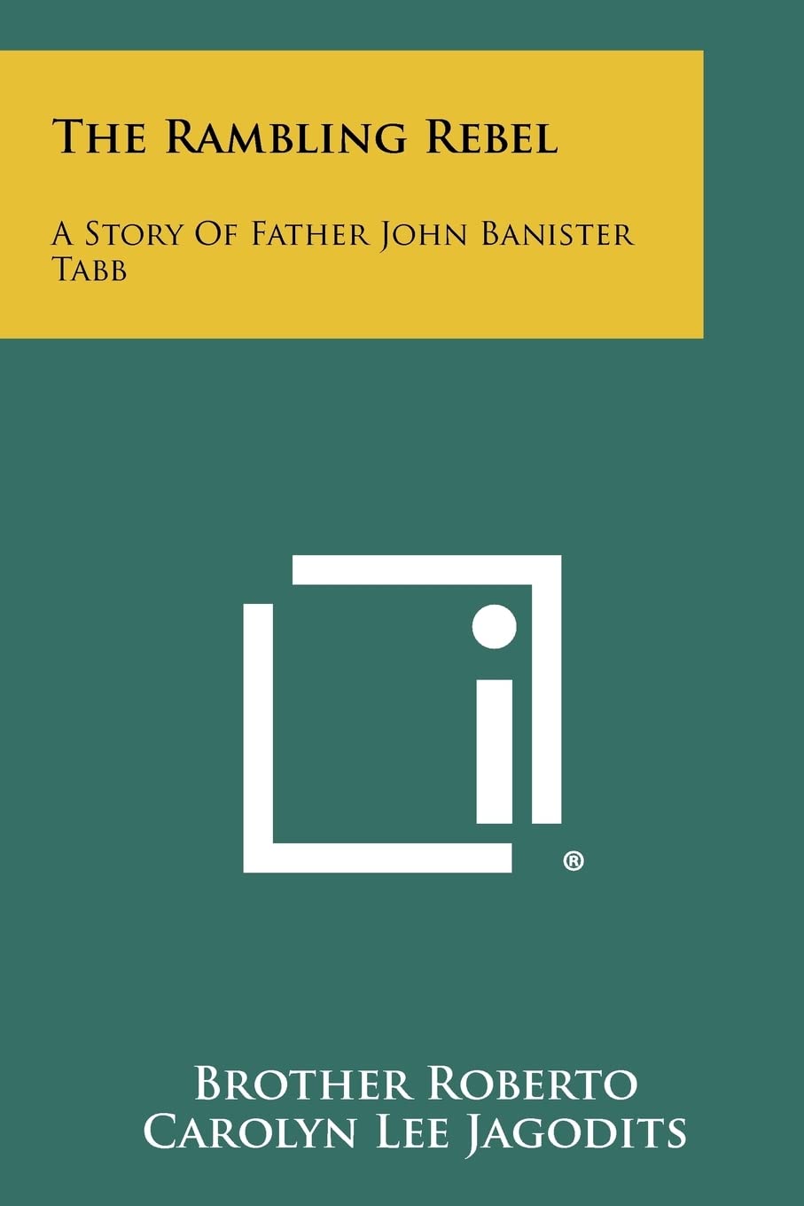 The Rambling Rebel: A Story of Father John Banister Tabb Contemporary literature