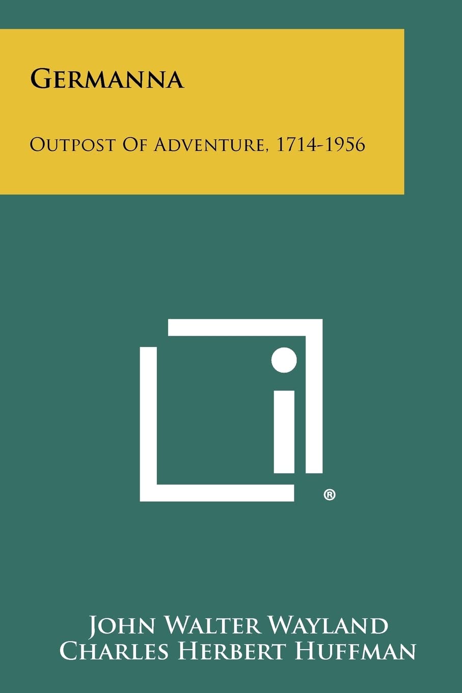 Germanna: Outpost Of Adventure, 1714-1956 Contemporary literature