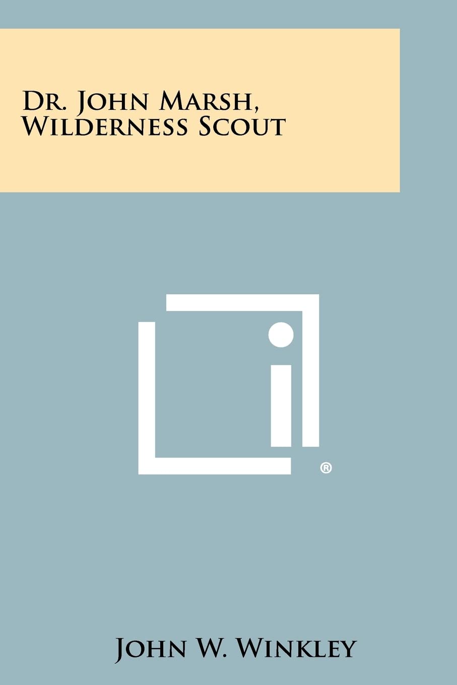 Product Image: Dr. John Marsh, Wilderness Scout