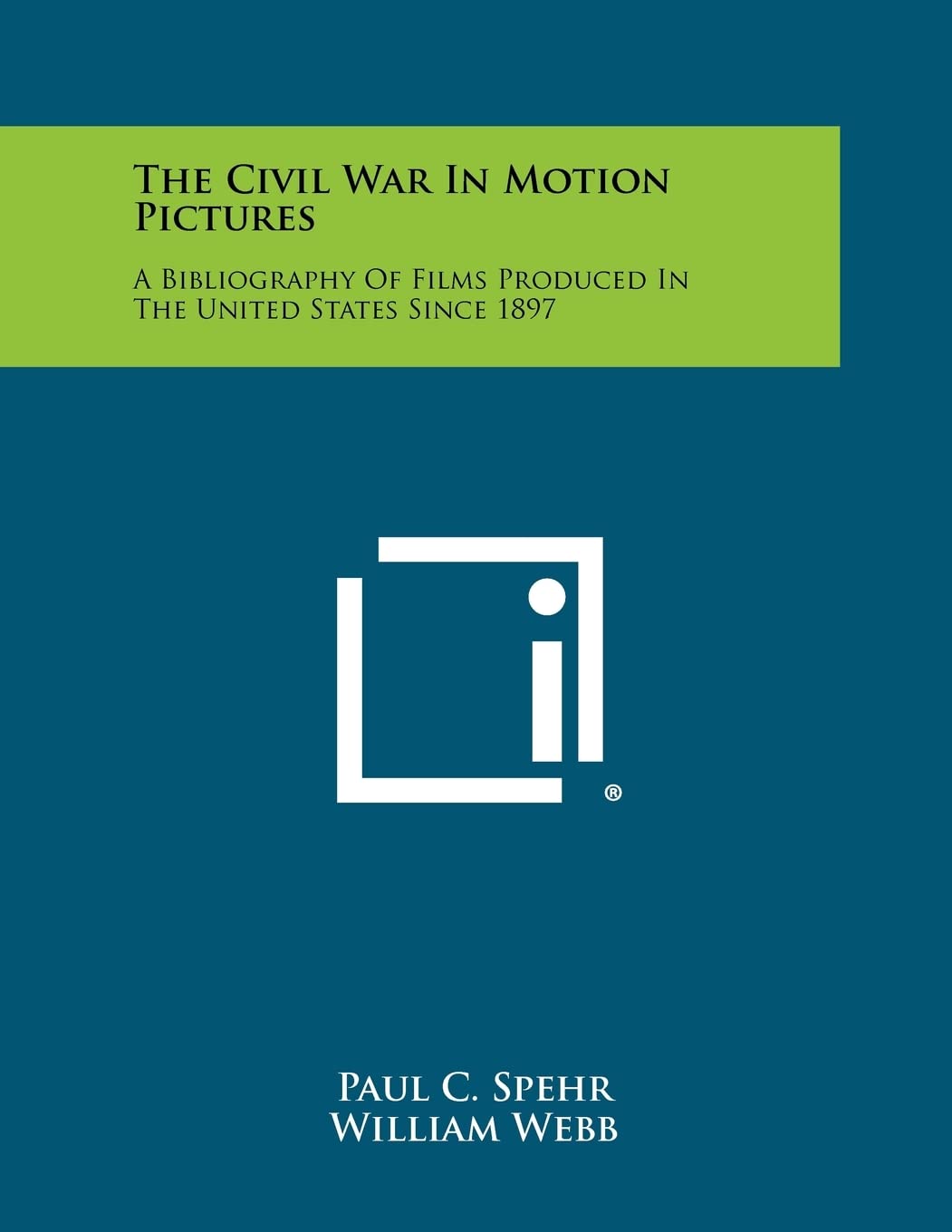 The Civil War In Motion Pictures: A Bibliography Of Films Produced In The United States Since 1897 Contemporary literature Books