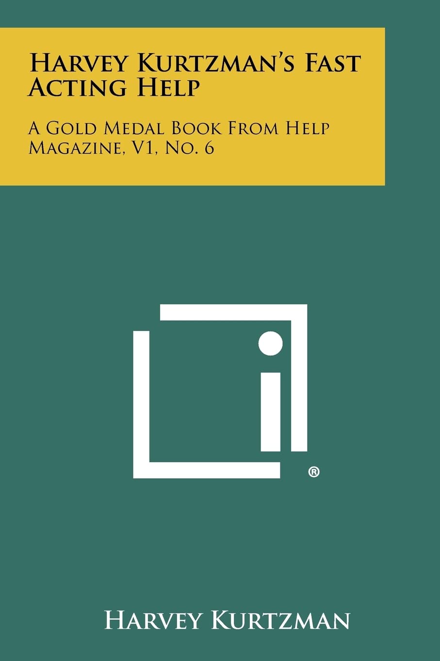 Harvey Kurtzman's Fast Acting Help: A Gold Medal Book From Help Magazine, V1, No. 6 Contemporary literature