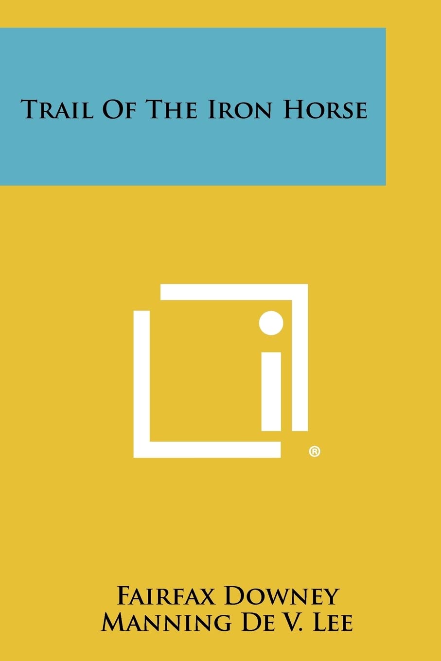 Trail Of The Iron Horse Contemporary literature