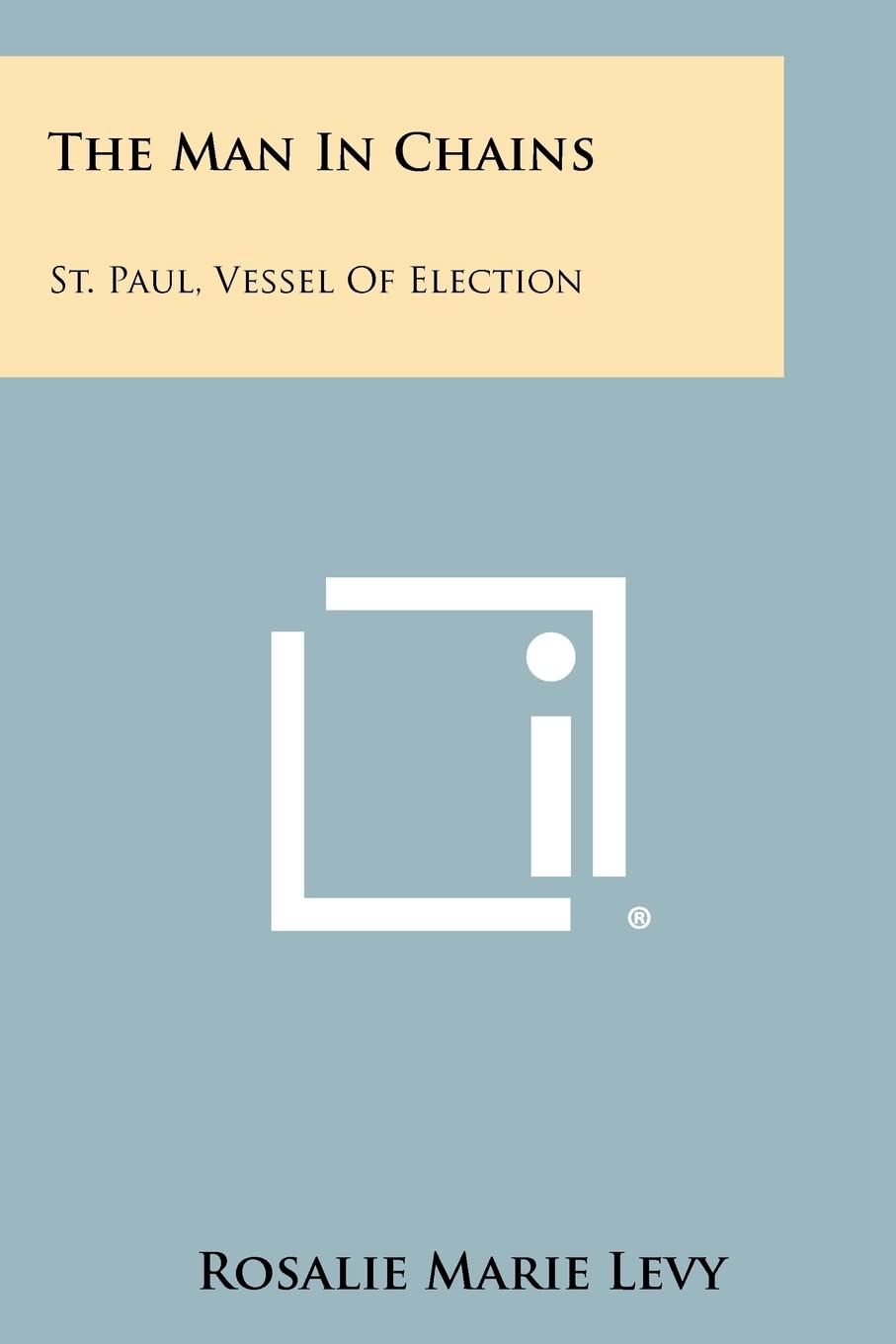 The Man in Chains: St. Paul, Vessel of Election Contemporary literature