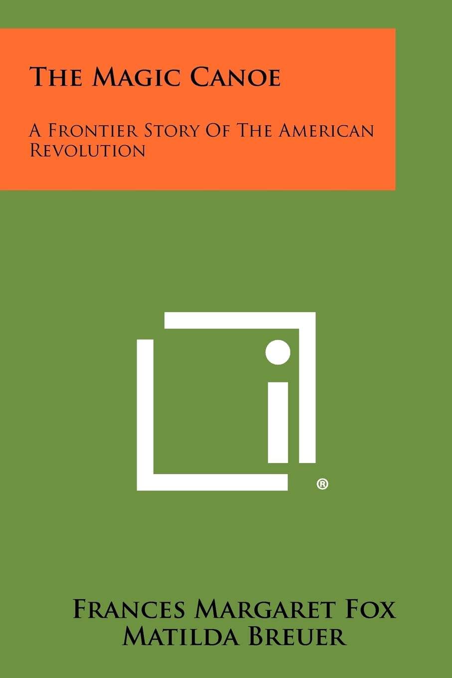 The Magic Canoe: A Frontier Story of the American Revolution Contemporary literature