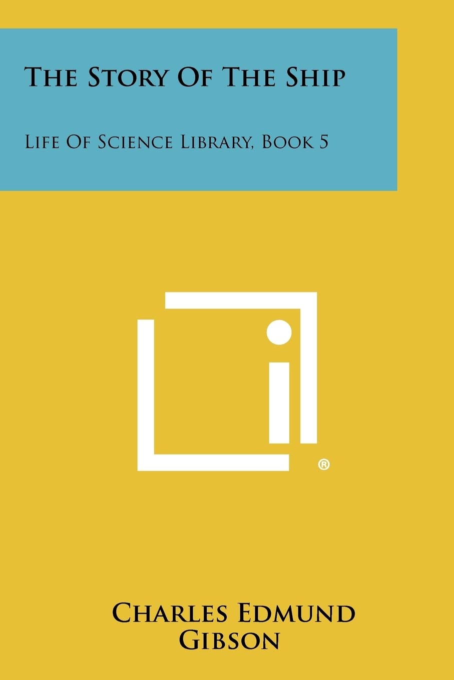 The Story of the Ship: Life of Science Library, Book 5 Contemporary literature