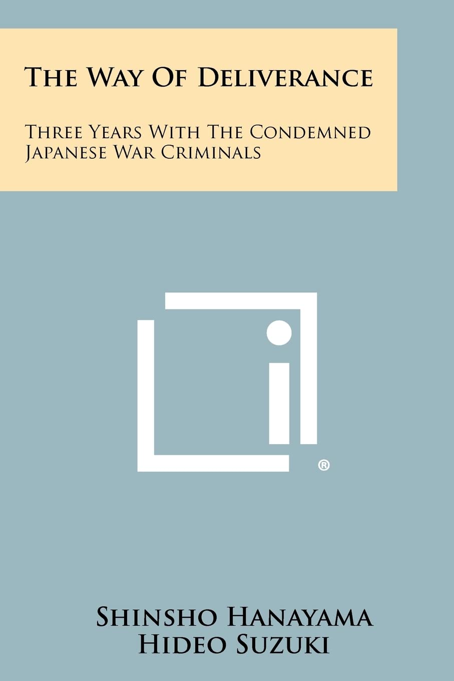 The Way Of Deliverance: Three Years With The Condemned Japanese War Criminals Contemporary literature Books