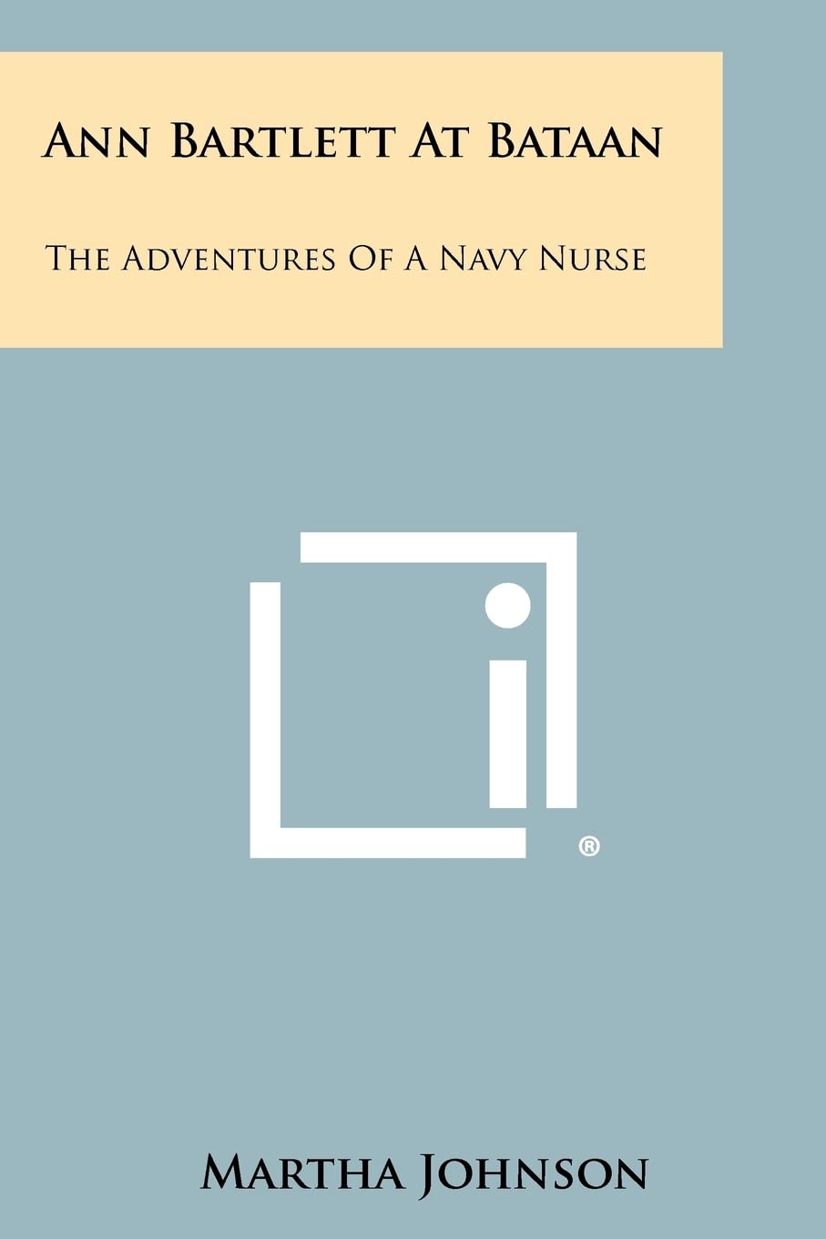 Ann Bartlett At Bataan: The Adventures Of A Navy Nurse Contemporary literature