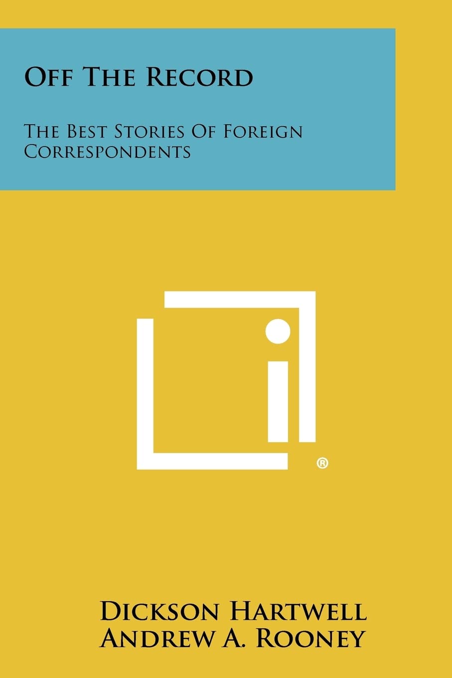 Off the Record: The Best Stories of Foreign Correspondents Contemporary literature