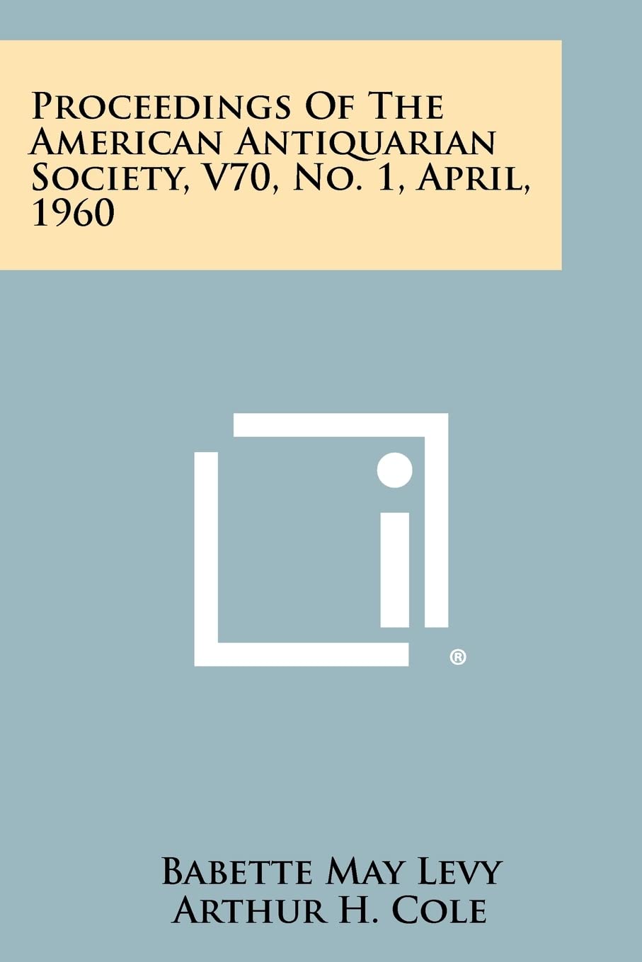 Proceedings of the American Antiquarian Society, V70, No. 1, April, 1960 Contemporary literature