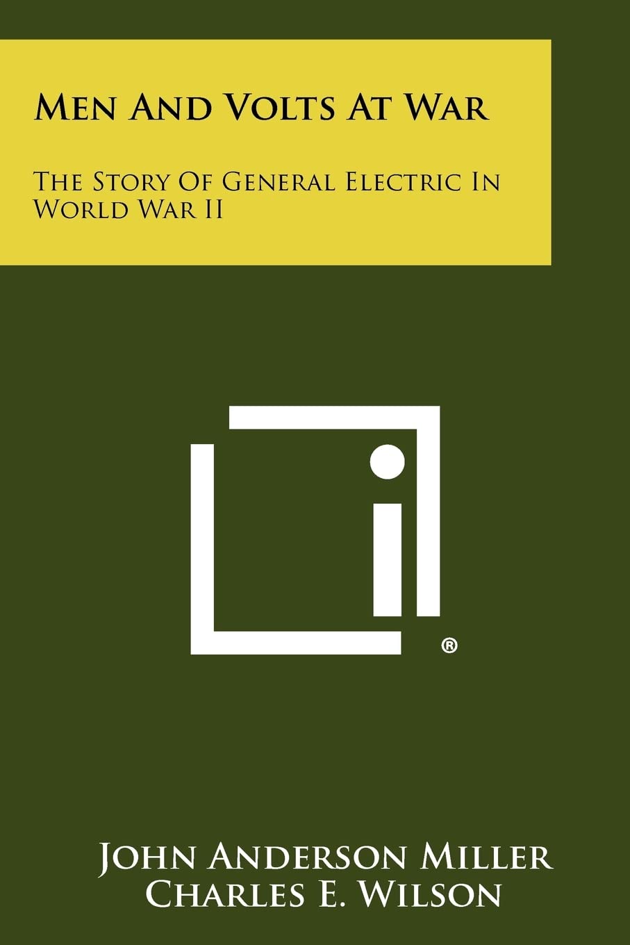 Men And Volts At War: The Story Of General Electric In World War II Contemporary literature