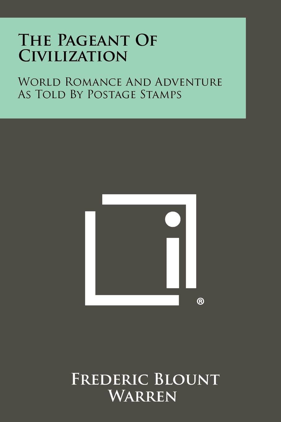 The Pageant of Civilization: World Romance and Adventure as Told by Postage Stamps Contemporary literature