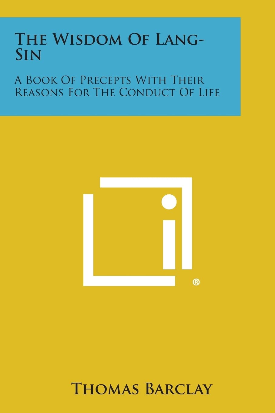 The Wisdom of Lang-Sin: A Book of Precepts with Their Reasons for the Conduct of Life Contemporary literature Books