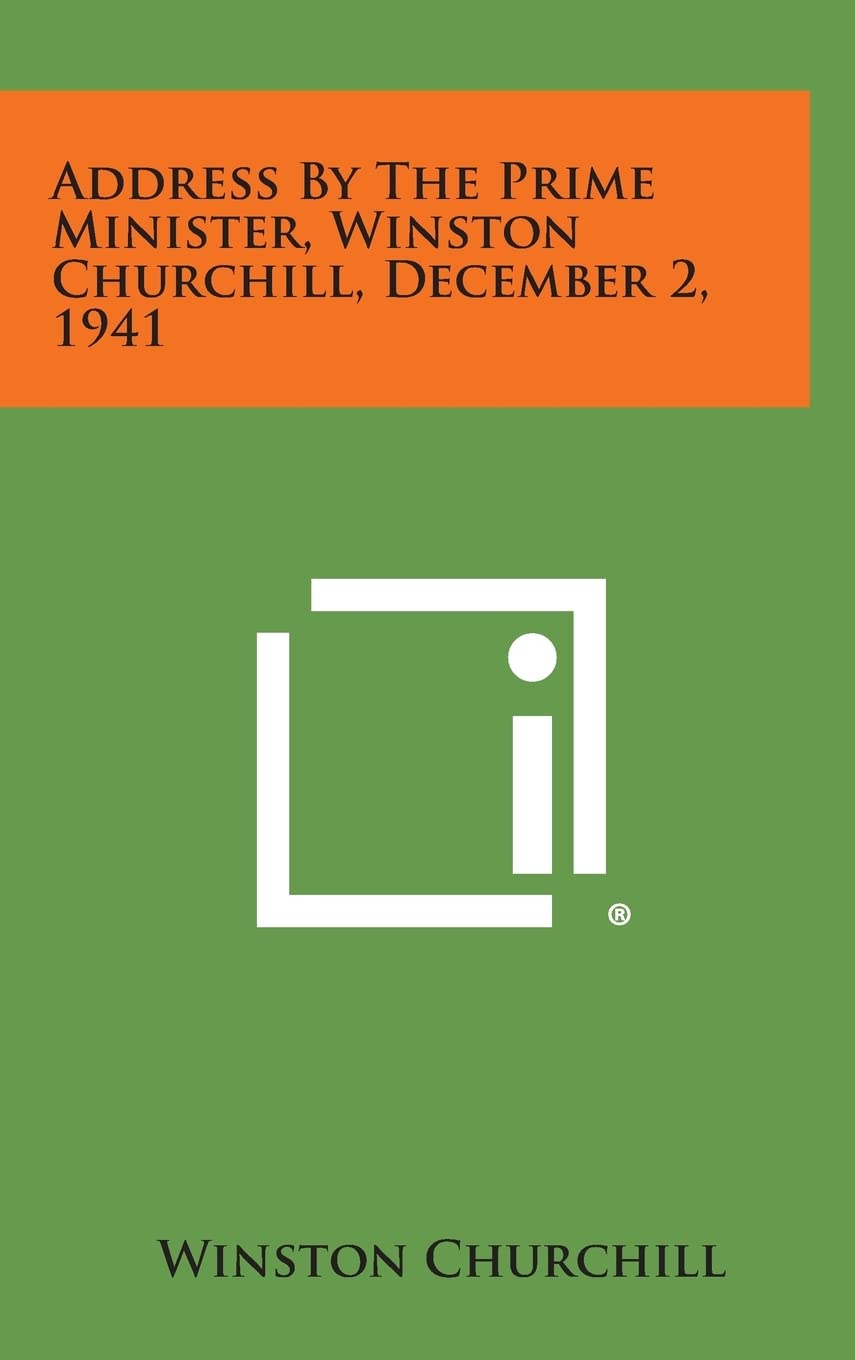 Address By The Prime Minister, Winston Churchill, December 2, 1941 Essays & Short Stories