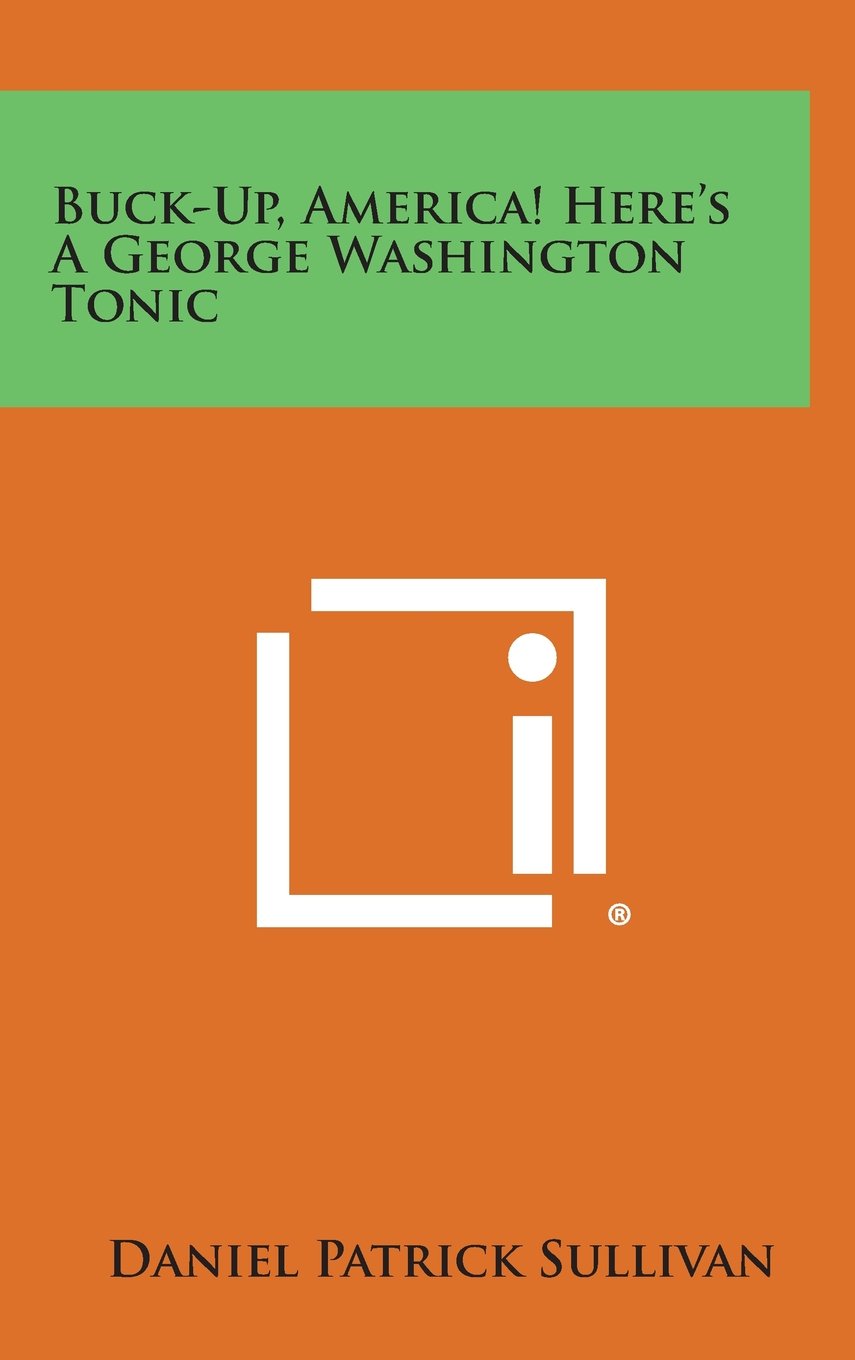 Buck-Up, America! Here's a George Washington Tonic Contemporary literature