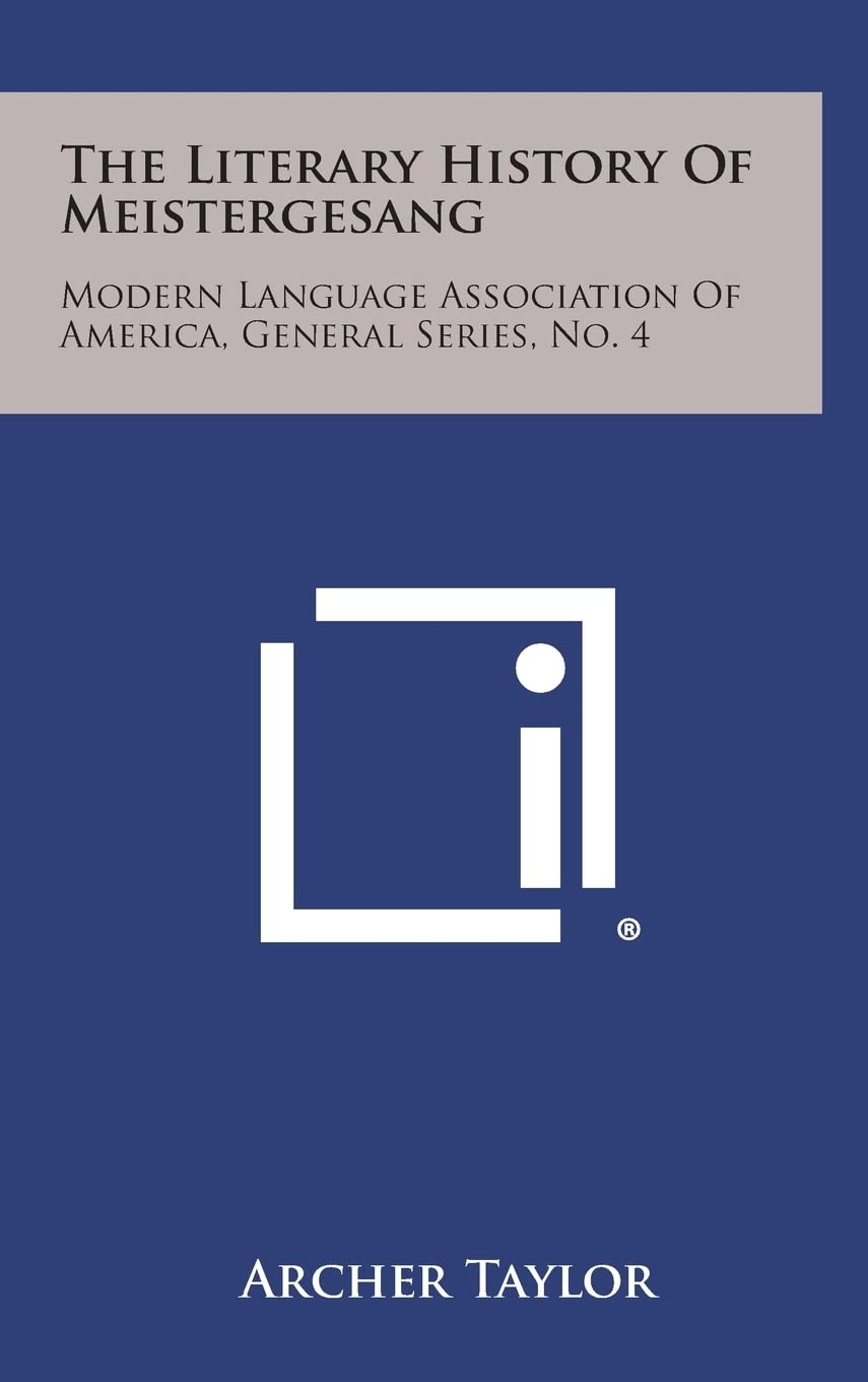The Literary History of Meistergesang: Modern Language Association of America, General Series, No. 4 Contemporary literature Books