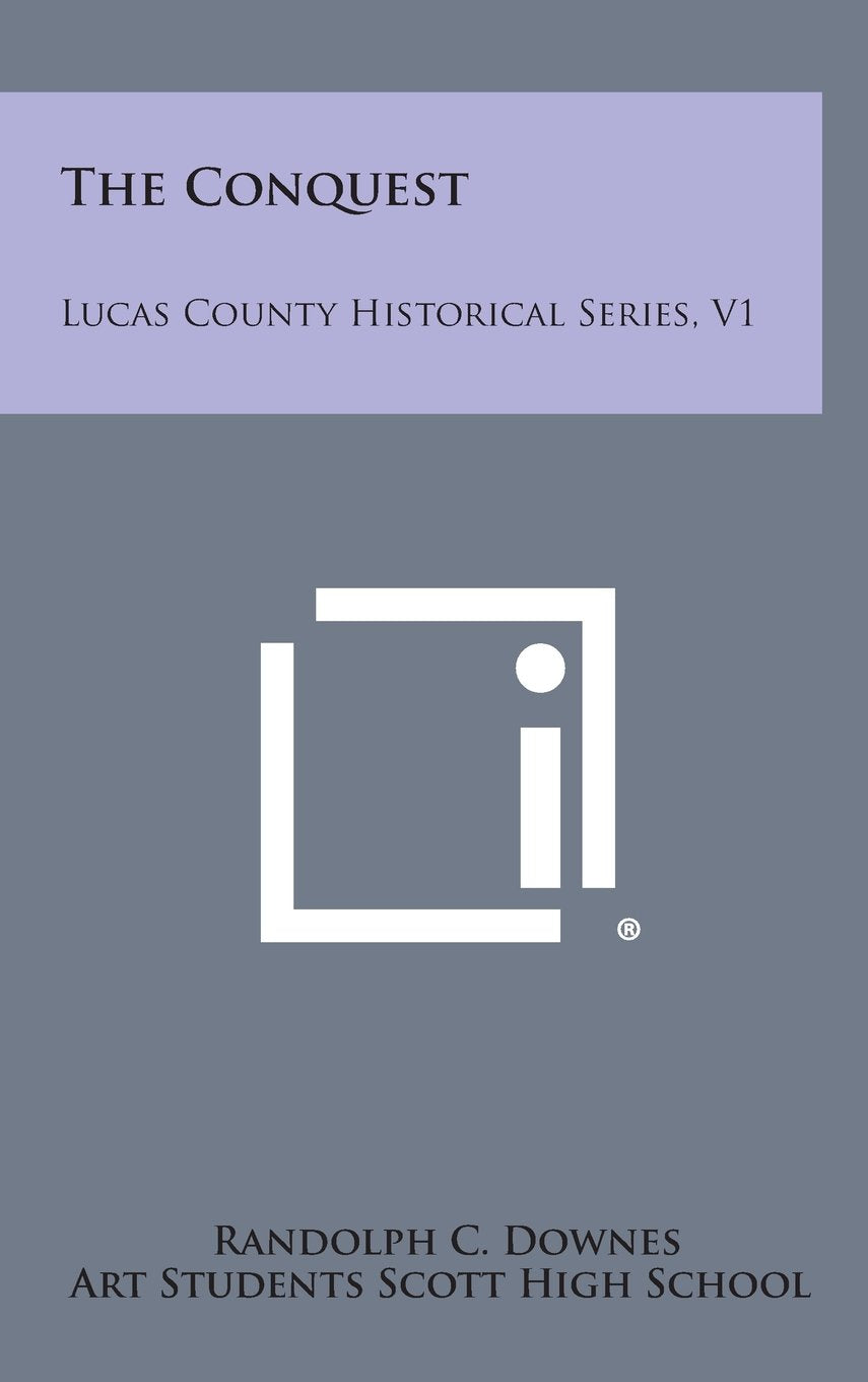 The Conquest: Lucas County Historical Series, V1 Contemporary literature