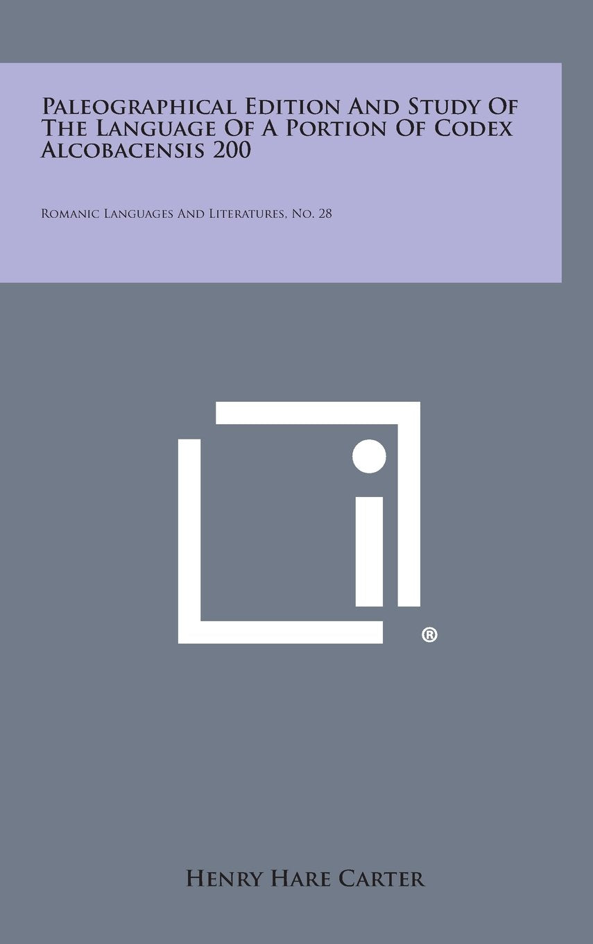 Paleographical Edition and Study of the Language of a Portion of Codex Alcobacensis 200: Romanic Languages and Literatures, No. 28 Contemporary literature