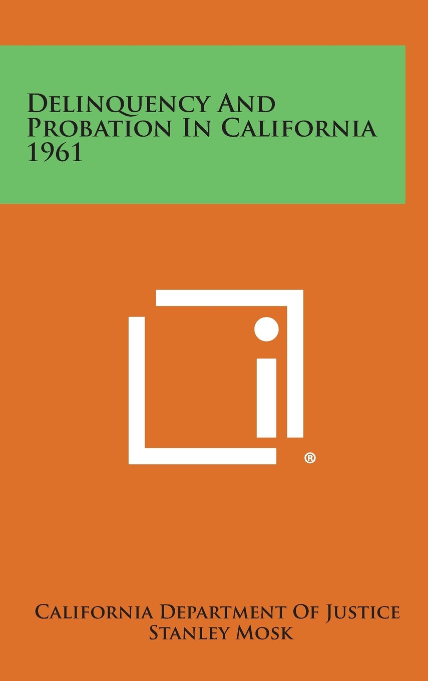 Delinquency and Probation in California 1961 Contemporary literature