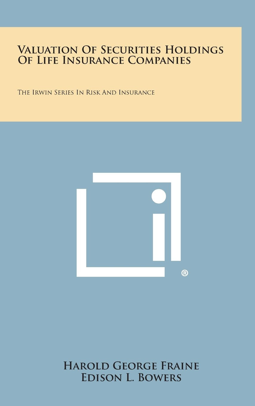 Valuation of Securities Holdings of Life Insurance Companies: The Irwin Series in Risk and Insurance Contemporary literature Books